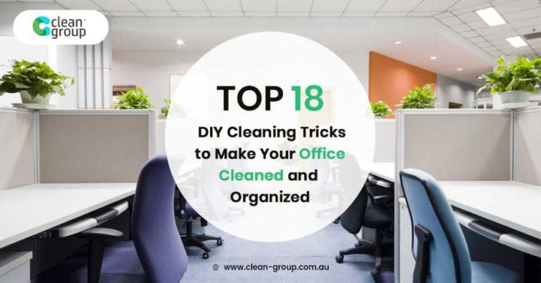 Top 18 DIY Cleaning Tricks To Make Your Business Cleaned And Organized