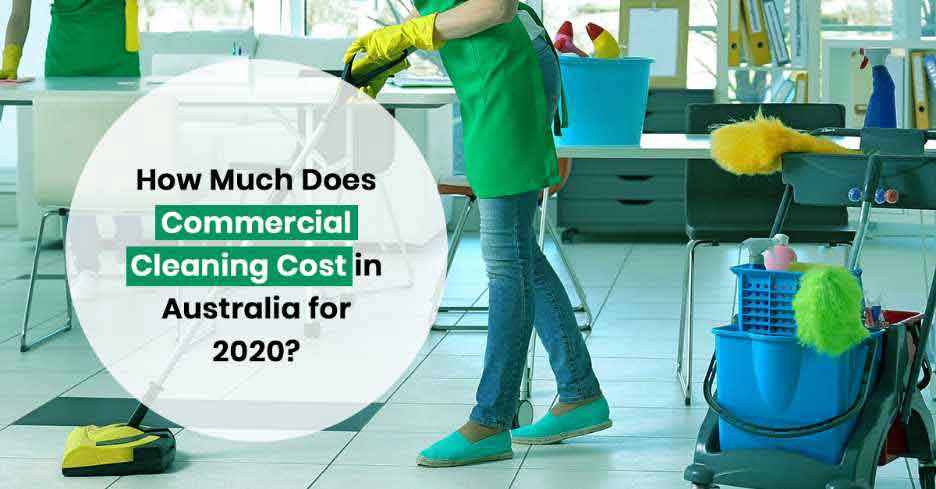 how-much-does-commercial-cleaning-cost-in-australia-for-2020