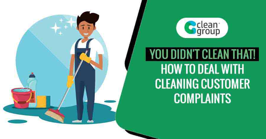 How To Deal With Workplace Cleaning Customer s Complaints