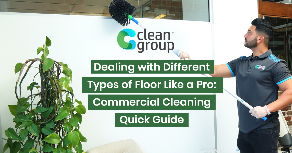 https://www.clean-group.com.au/wp-content/uploads/2021/01/How-To-Clean-Different-Types-of-Floor-Like-A-Pro-Commercial-Cleaning-Quick-Guide.jpg