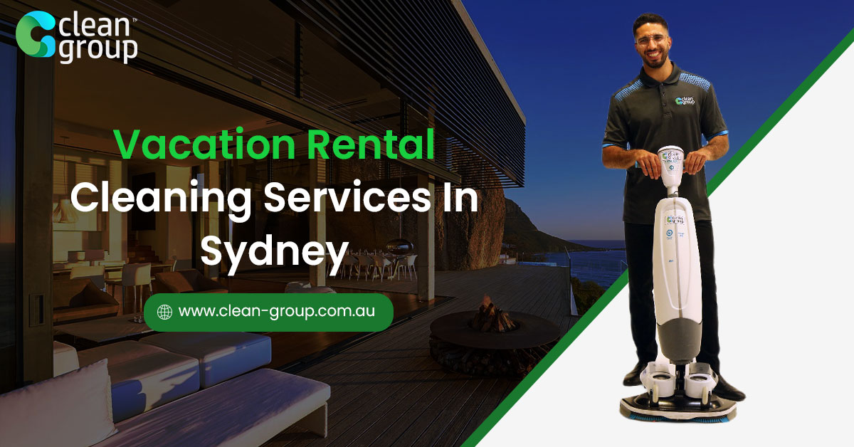 All You Need to Know About Vacation Rental Cleaning Services In Sydney